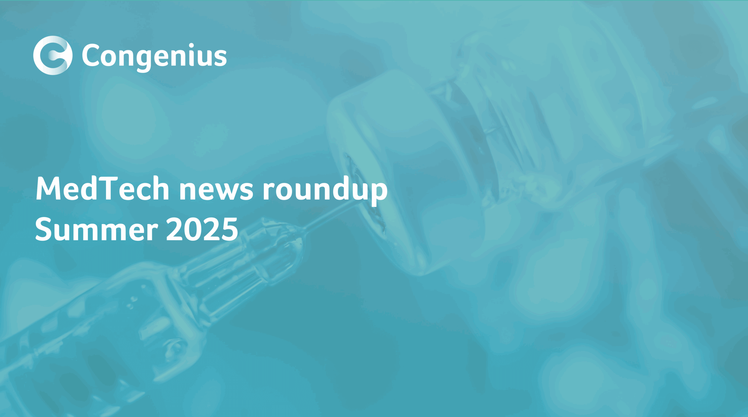MedTech news Summer 2025